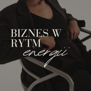 Biznes w rytm energii